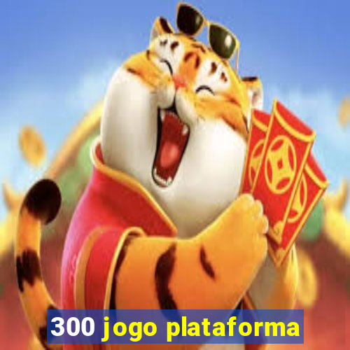 300 jogo plataforma